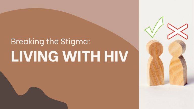 Breaking the Stigma: Living with HIV