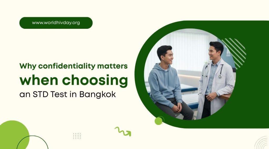 Why confidentiality matters when choosing an STD Test in Bangkok